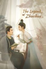 Drama China The Legend of Zhuohua 2023